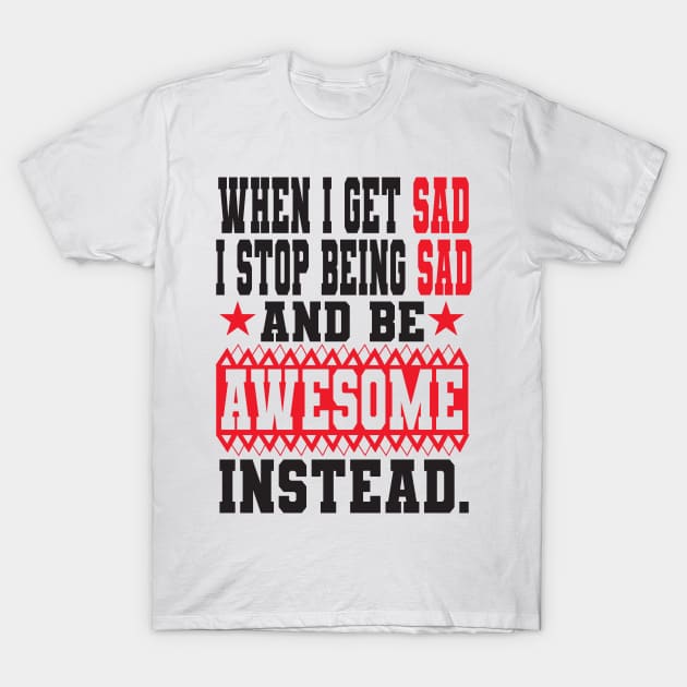 Be awesome T-Shirt by Jackys Design Room